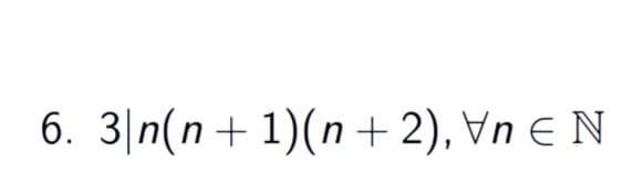 б. 3/n(n + 1)(n+ 2), Vn E N

