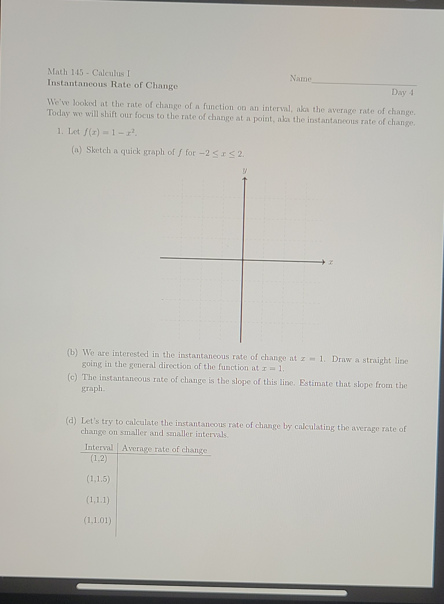 1. Let f(r) = 1– x².
(a) Sketch a quick graph of f for -2 <r < 2.
