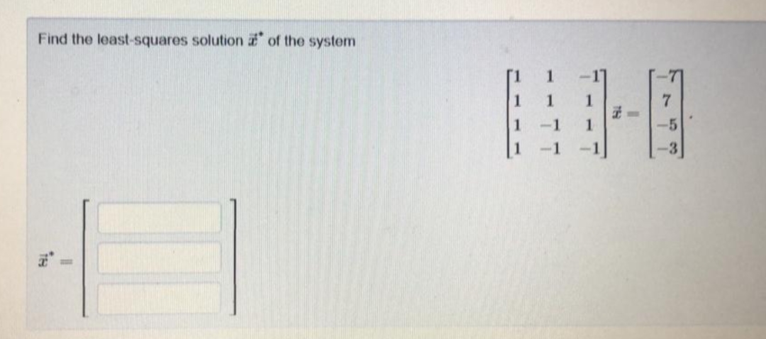 Find the least-squares solution of the system
正。
