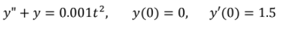 у" +у%3D0.001t?,
У (0) %3D 0, у'(0) %3D 1.5
