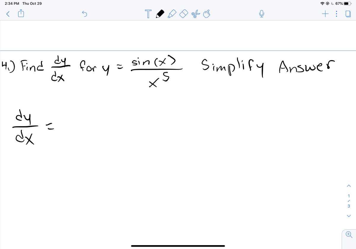 2:34 PM Thu Oct 29
67%
4.) Find y
for y :
sin (x)
Simplify
Answer
こ
dy
dx
1
十
く-\ >
