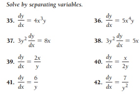 Solve by separating variables.
35.
4x³y
36.
5xty
37. Зу2.
= 8x
= 5x
39.
40.
41.
42.
||
业心一本
