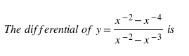 x-2-x-4
is
x-2-x-3
The differential of y=
