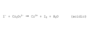 I + Cr20,2-
Cr* + I, + H20
(acidic)
