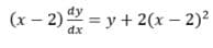 (x - 2) = y + 2(x - 2)²
dx