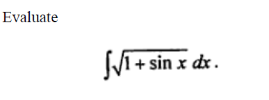 Evaluate
N
√√1+ sin x dx.