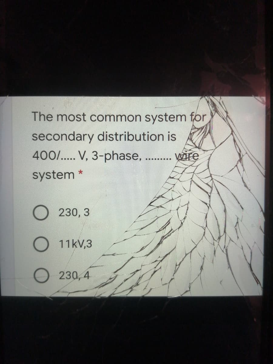 The most common system for
secondary distribution is
400/.. V, 3-phase, . wire
system
230, 3
11kV,3
230, 4
