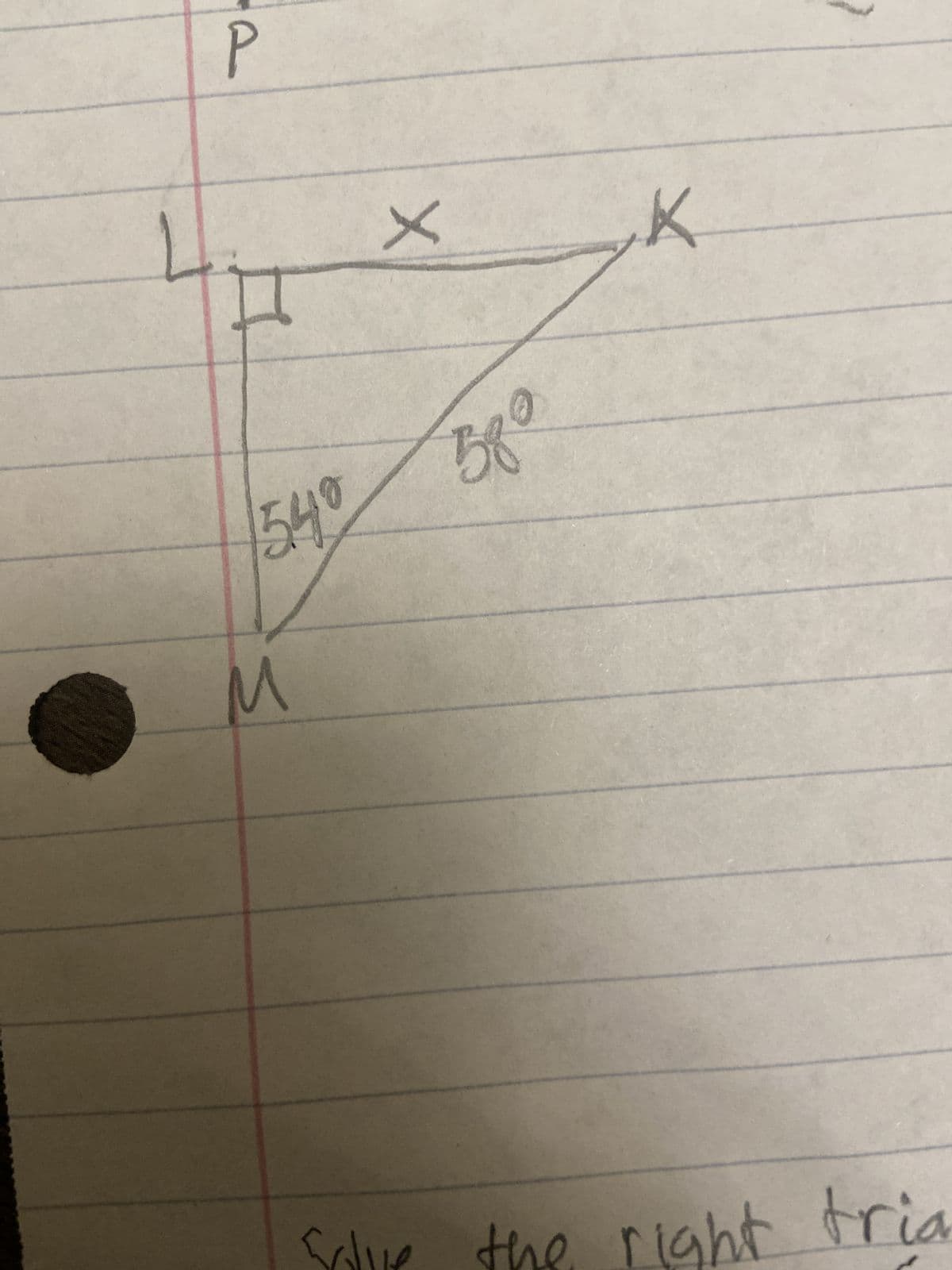 P
540
X
38⁰
M
Solve the
K
ight tria