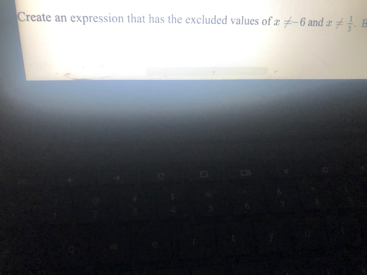 Create an expression that has the excluded values of æ -6 and æ #.
BE
