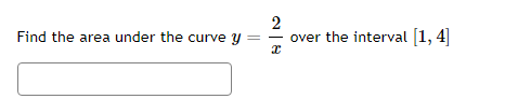 Find the area under the curve y
2
x
over the interval [1,4]
