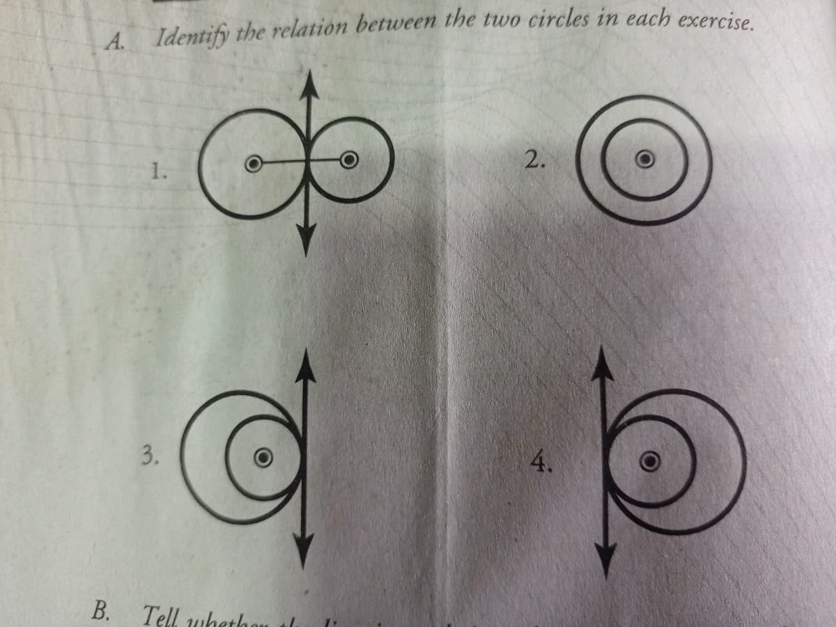 A. Identify the relation between the two circles in each exercise
2.
1.
4.
Tell uheth
3.
B.
