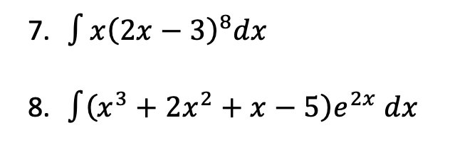 7. Sx(2х — 3)8 ӑx
8. Sx3 + 2x2 +x — 5)е2х dx
|
