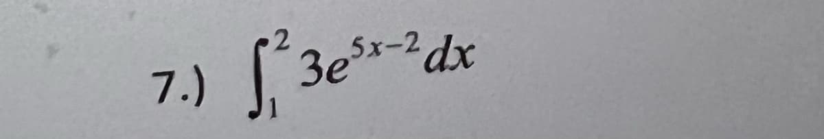 7.)
5,²3e
3e³x-2 dx