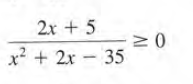 2x + 5
x² + 2x - 35
