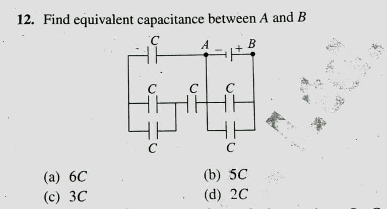 12. Find equivalent capacitance between A and B
A
В
C
C
(а) 6C
(с) ЗС
(b) 5C
(d) 2C
