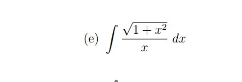 1+ x²
dx
(e)
