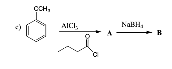c)
OCH 3
AlCl3
CI
A
NaBH4
B