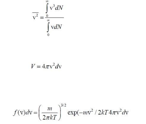 Sv'aN
vdN
V = 47v²dv
3/2
m
f(v)dv =
exp(-mv / 2kT4zv dv
2nkT
