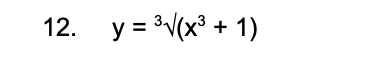 12. y = 3V(x³ + 1)

