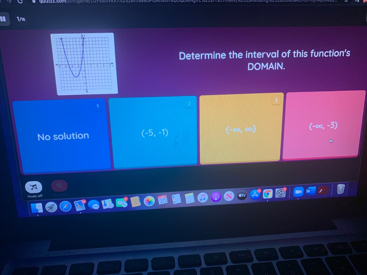 quizizz.com/join/game/02FsdG
1/16
Determine the interval of this function's
DOMAIN.
No solution
(-5, -1)
(-0o, 00)
(-00, -3)
Music off
Zoom in
tv
20
