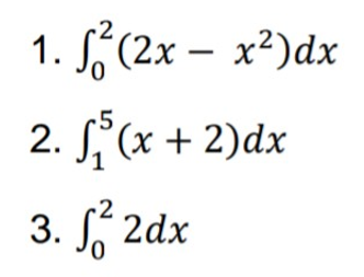 1. (2x – x²)dx
2. (x + 2)dx
3. 2dx
