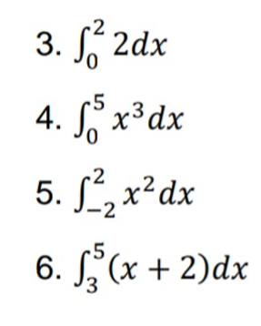 3. 2dx
4. S x³dx
5. , x²dx
-2
-5
6. (x + 2)dx
