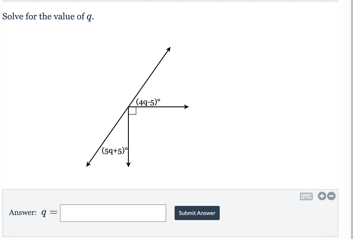 Solve for the value of q.
Answer: q =
(59+5)°
(49-5)°
Submit Answer