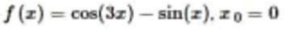 f(z) = cos(3z) – sin(z), zo =0
%3D
OS
