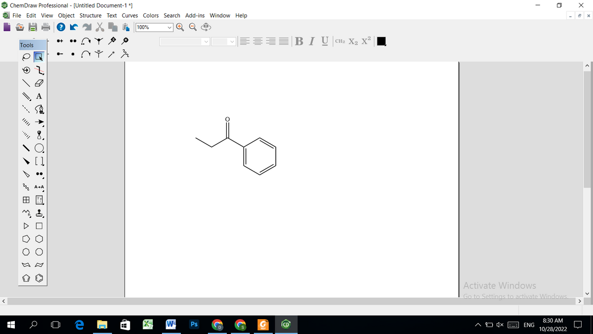 CD ChemDraw Professional - [Untitled Document-1 *]
File Edit View Object Structure Text Curves Colors Search Add-ins Window Help
100%
▬▬
Tools
<
Q@ / / - IIII III /// m BS ADOBO
/¯¯:{@•_0010
Q
●+
@
W Ps
D
CD
BIU CH₂ X₂ X²
Activate Windows
Go to Settings to activate Windows
^4x
I
ENG
8:30 AM
10/28/2022
X
U
X