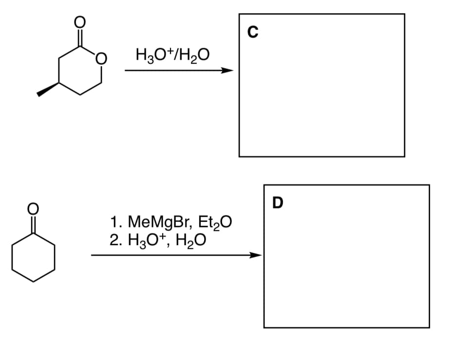 &
Å
H3O+/H₂O
1. MeMgBr, Et₂O
2. H3O+, H₂O
C
D