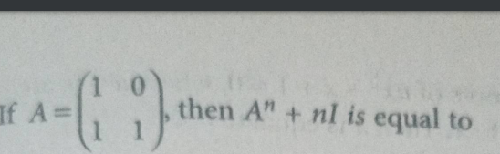 If A=
then A" + nl is equal to
