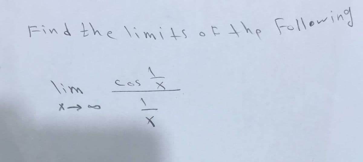 Find the limits of the Following
Find the limits of the Followind
CoS
lim
