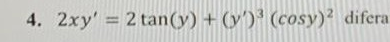 2xy' = 2 tan(y) + (y')' (cosy)?
%3D
