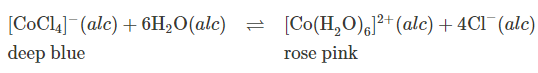 [COC14] (alc) + 6H,O(alc)
[Co(H,O),J?+ (alc) + 4CI¯(alc)
deep blue
rose pink
