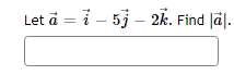 Let á = -5j - 2k. Find |āl.