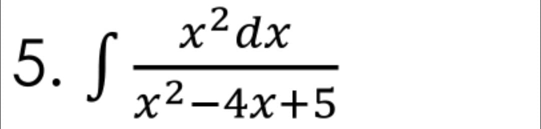 x²dx
5. S
x²-4x+5
