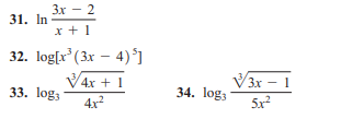 Зх — 2
31. In
x + 1
32. log[x' (3к — 4)1
V4x +1
V3x - 1
33. log;
34. log3
4x?
5x?
