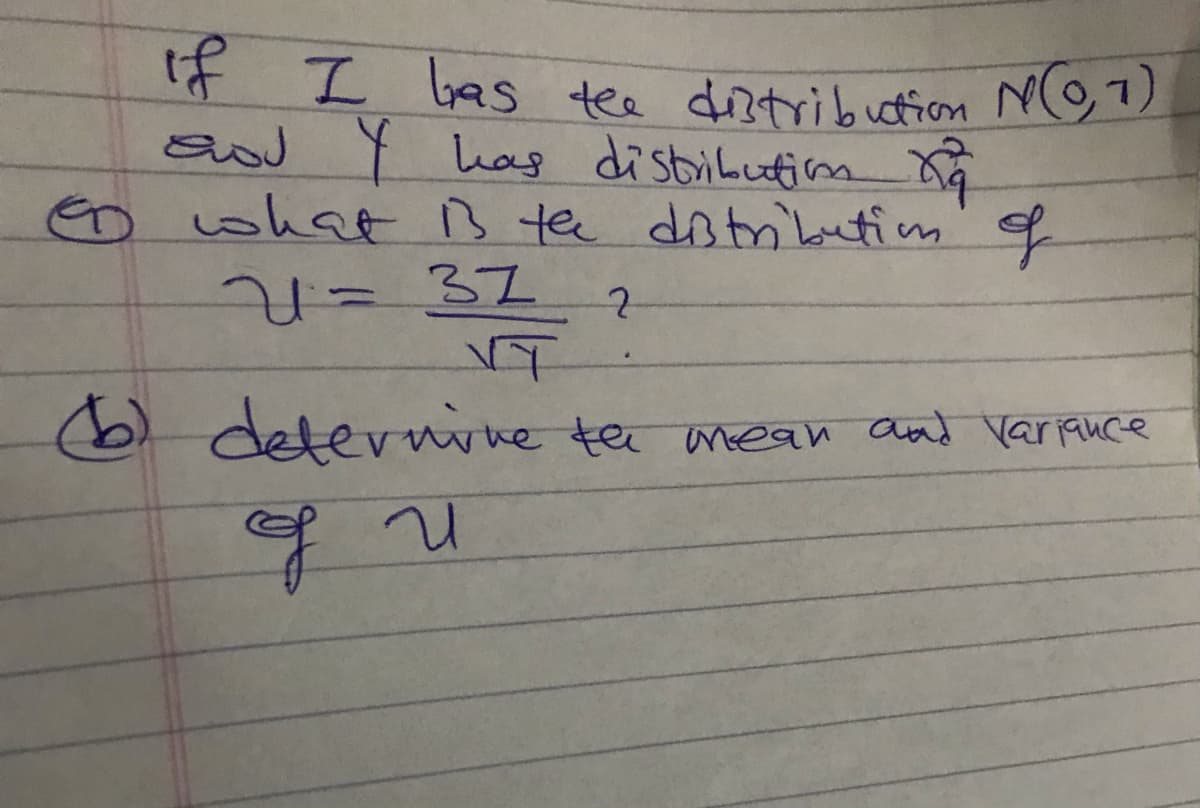 7 I bas tee diztribuctfion Mo 7)
Eod Y
eo ohat B tee dotributin' of
Y has distibutim Xg
VT
6) deternne tee mean and varfuce
