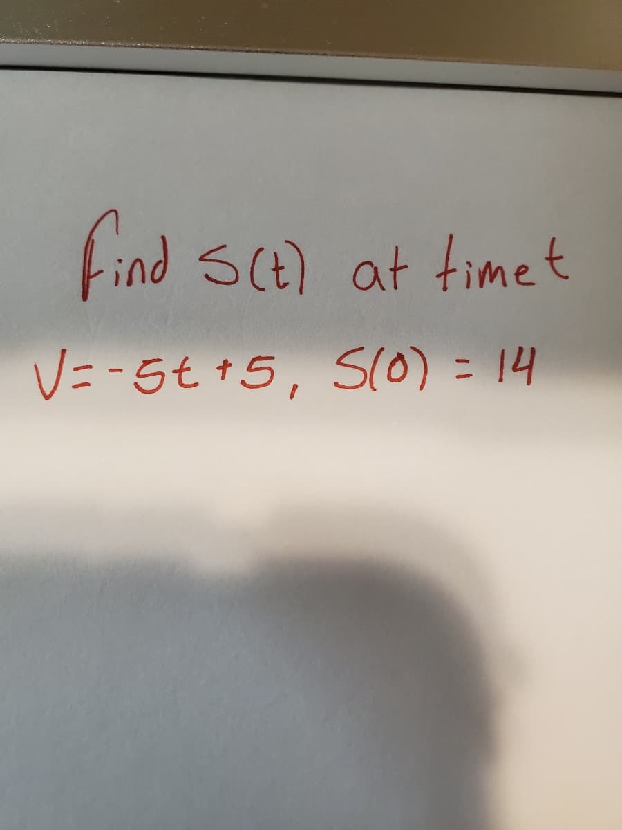 find SCE) at timet
V=-5t+5, S(0) = 14
