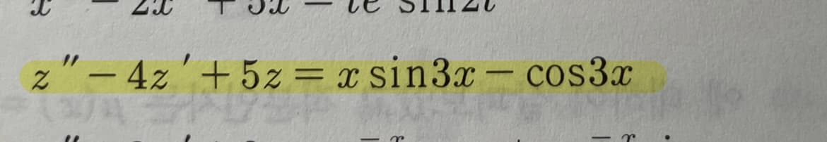 z"- 4z'+5z = x sin3x- cos3x
