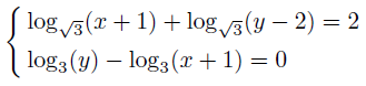 S log 3(r + 1) + log /3(y – 2) = 2
log3 (y) – log3 (r + 1) = 0
