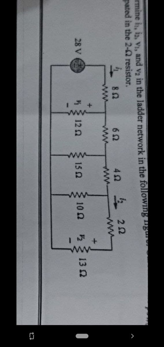 ww
ww
mine i, is, Vi, and vz in the ladder network in the following ng
pated in the 2-2 resistor.
42
2 22
ww
ww
28 V
122
15 2
10 0
/2
13 2
