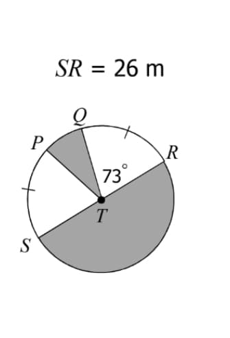 SR = 26 m
P
R
73°
T.
S
