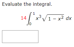 Evaluate the integral.
x°V1- x2 dx

