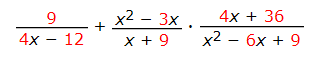 4x + 36
x2 — Зх .
9.
x2 — бх + 9
4х — 12
х+9
