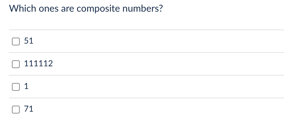 Which ones are composite numbers?
51
111112
1
71