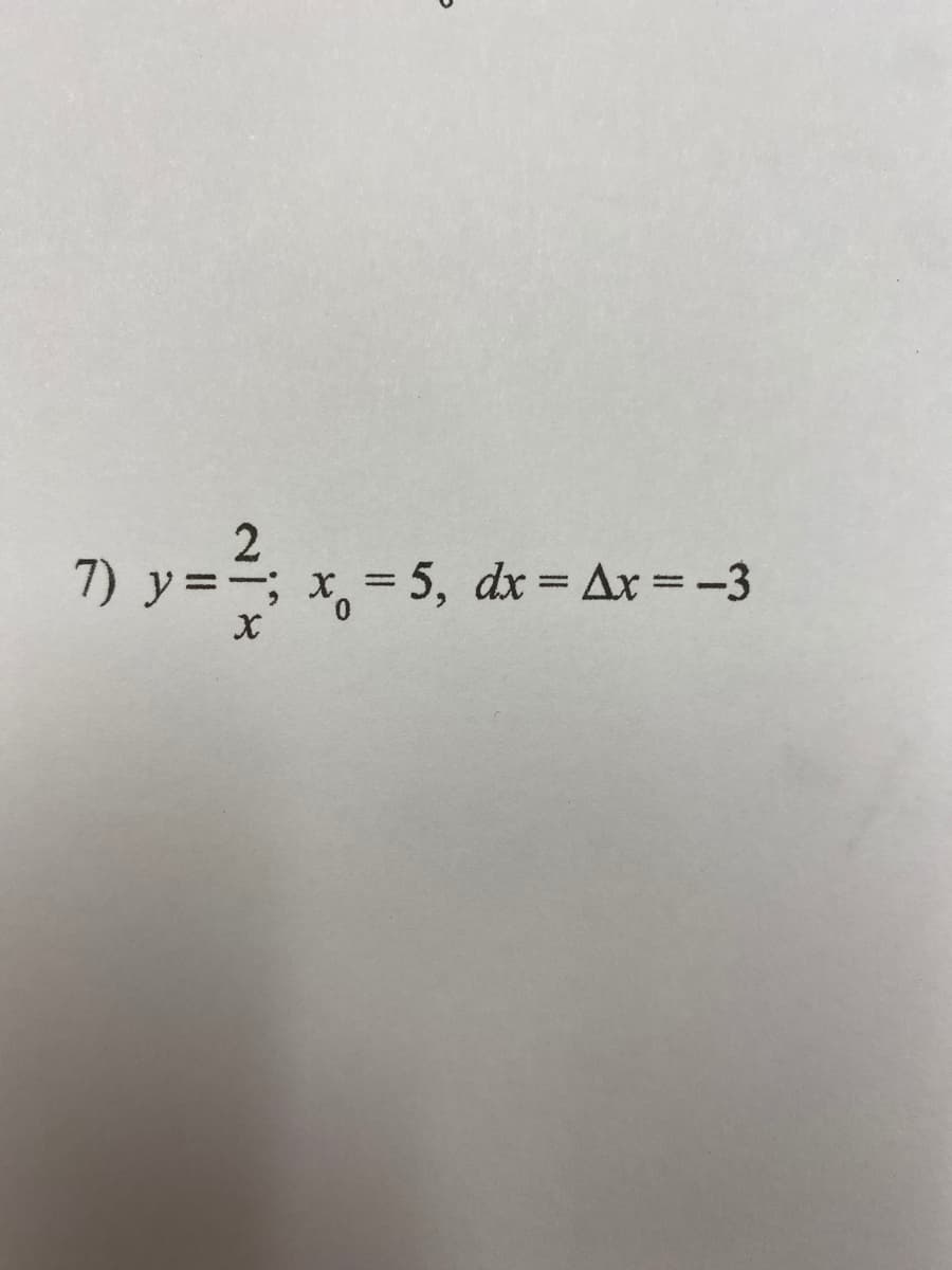 7) y =
x = 5, dx = Ax=-3
%3D
