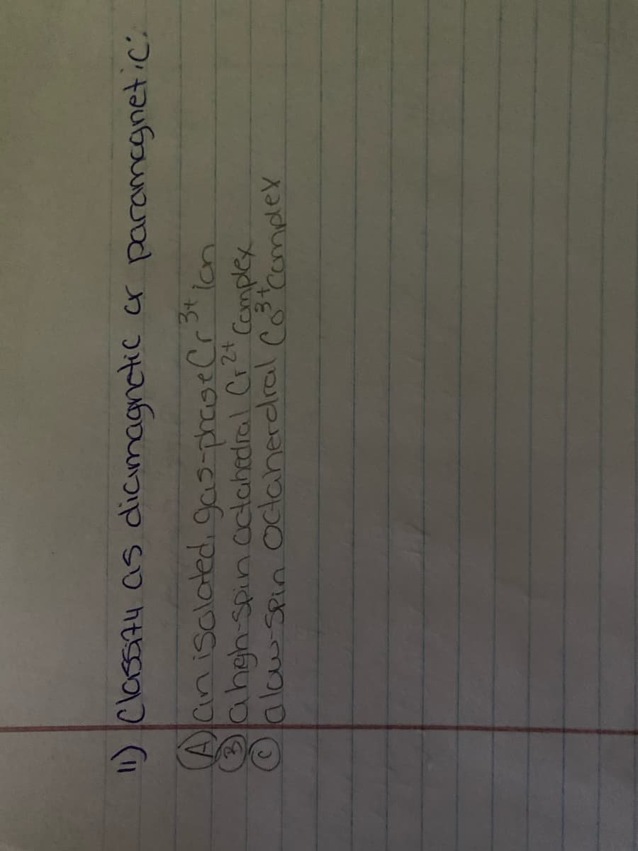 1) ClassAu as dicimagnetic cr paramagnetic:
3+
ACinisolated.
gas-phaoeCr" lon.
ahgh-spincdahedral Crt
Complex
alawspin oclanerdral CoComper

