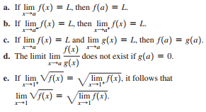 a. If lim f(x) = L, then f(a) = L.
b. If lim f(x) = L, then lim f(x) = L.
c. If lim f(x) = L and lim g(x) = L, then f(a)
= 8(a).
f(x) a
does not exist if g(a) = 0.
d. The limit lim
a g(x)
e. If lim Vf(x)
lim f(x), it follows that
lim Vf(x)
lim f(x).
%3D
