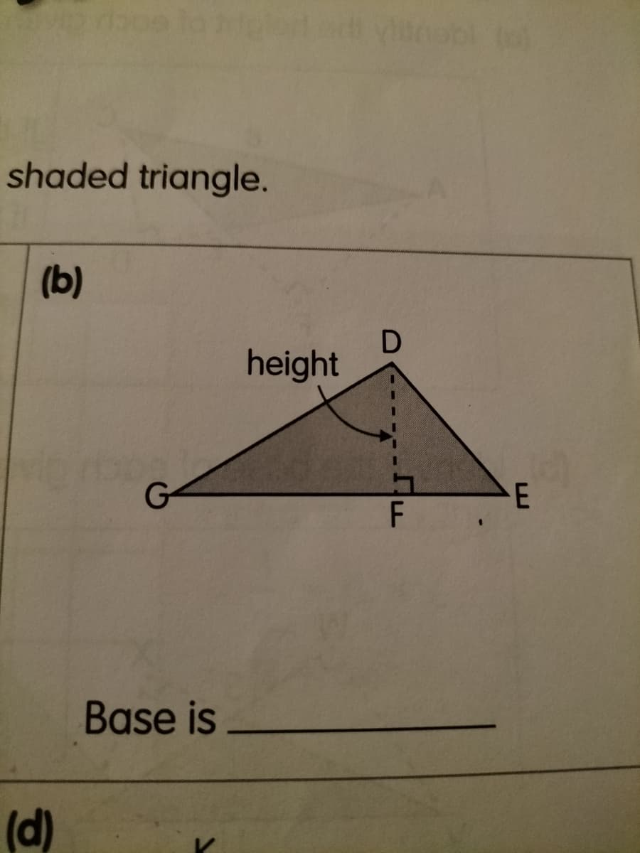 led y bl to
shaded triangle.
(b)
height
Base is
(d)

